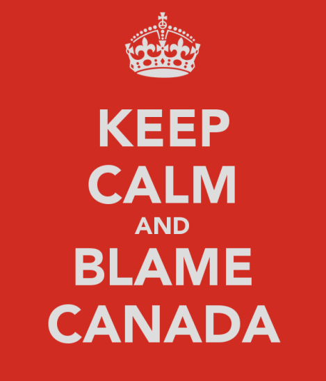https://yadadarcyyada.com/2017/04/28/keep-calm-and-blame-canada/